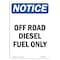 Signmission OSHA Notice Sign, 10" Height, Rigid Plastic, Off Road Diesel Fuel Only Sign, Portrait OS-NS-P-710-V-16930 - alternate 1